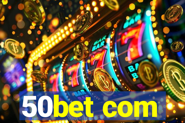 50bet com